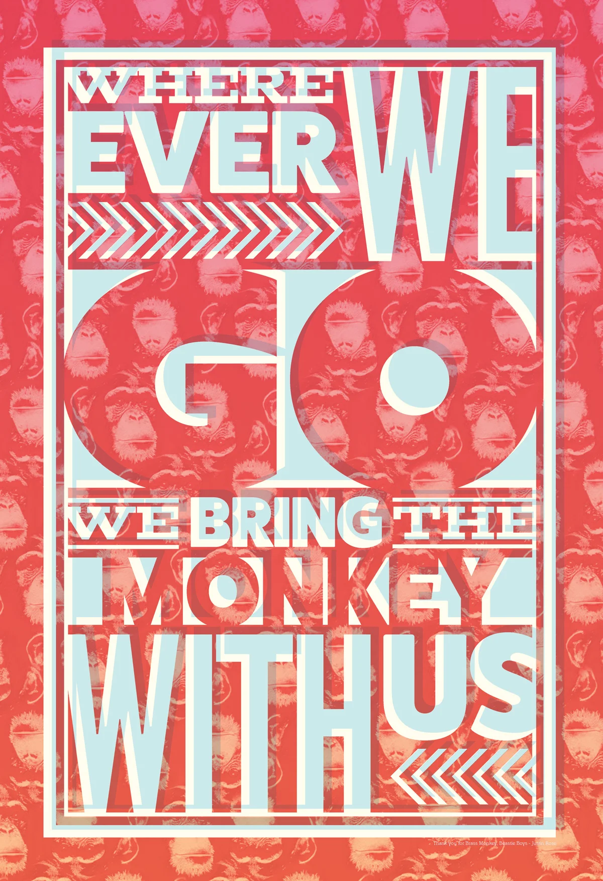 Wherever we go we bring the monkey with us